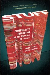 Stuff- Compulsive Hoarding and the Meaning of Things